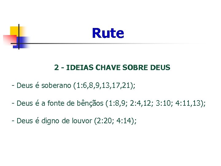 Rute 2 - IDEIAS CHAVE SOBRE DEUS - Deus é soberano (1: 6, 8,