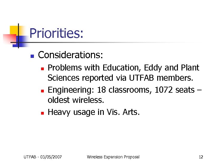 Priorities: n Considerations: n n n Problems with Education, Eddy and Plant Sciences reported