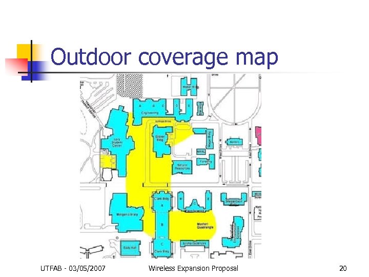 Outdoor coverage map UTFAB - 03/05/2007 Wireless Expansion Proposal 20 