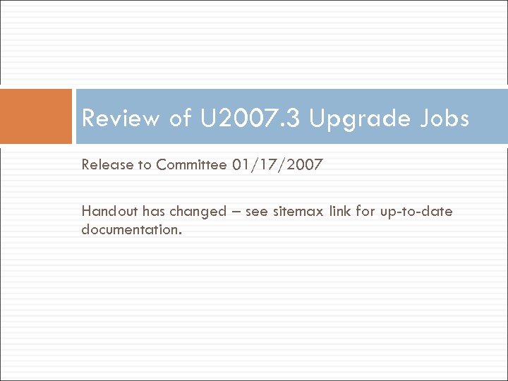 Review of U 2007. 3 Upgrade Jobs Release to Committee 01/17/2007 Handout has changed