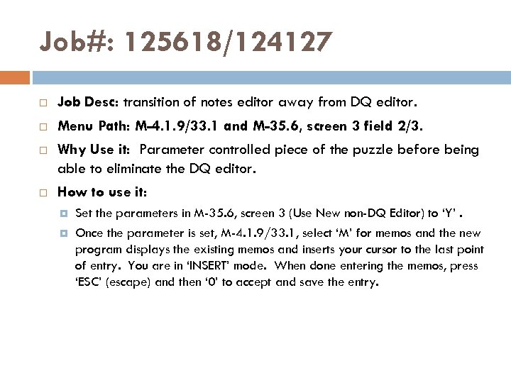 Job#: 125618/124127 Job Desc: transition of notes editor away from DQ editor. Menu Path: