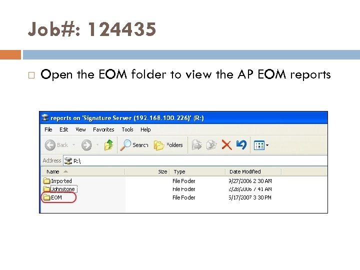 Job#: 124435 Open the EOM folder to view the AP EOM reports 