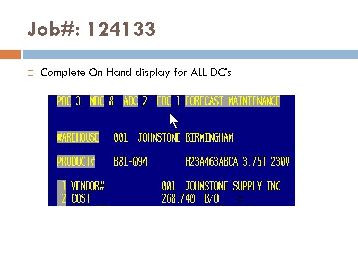 Job#: 124133 Complete On Hand display for ALL DC’s 