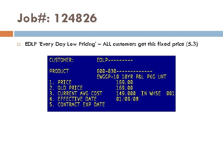 Job#: 124826 EDLP ‘Every Day Low Pricing’ – ALL customers get this fixed price