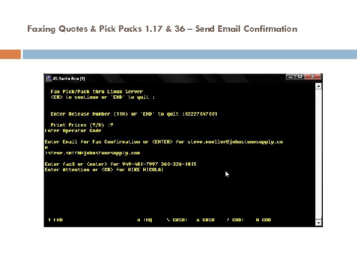 Faxing Quotes & Pick Packs 1. 17 & 36 – Send Email Confirmation 