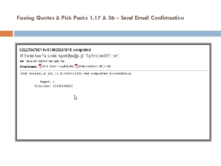 Faxing Quotes & Pick Packs 1. 17 & 36 – Send Email Confirmation 