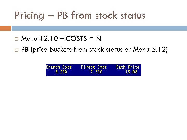 Pricing – PB from stock status Menu-12. 10 – COSTS = N PB (price