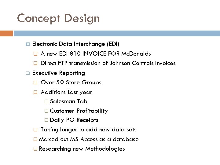 Concept Design q Electronic Data Interchange (EDI) q A new EDI 810 INVOICE FOR