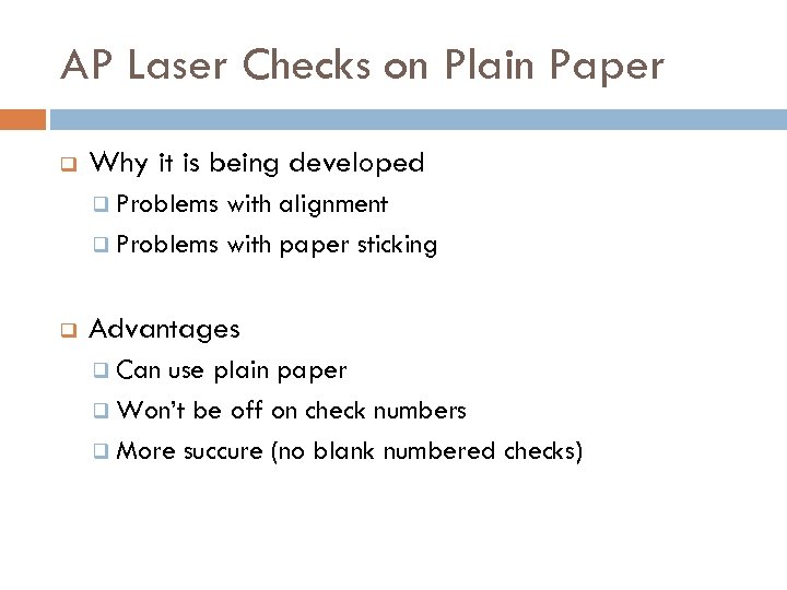 AP Laser Checks on Plain Paper q Why it is being developed q Problems