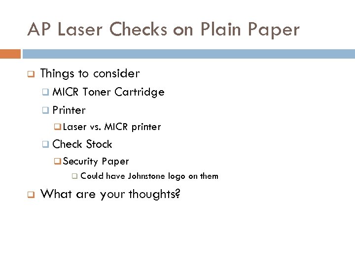 AP Laser Checks on Plain Paper q Things to consider q MICR Toner Cartridge
