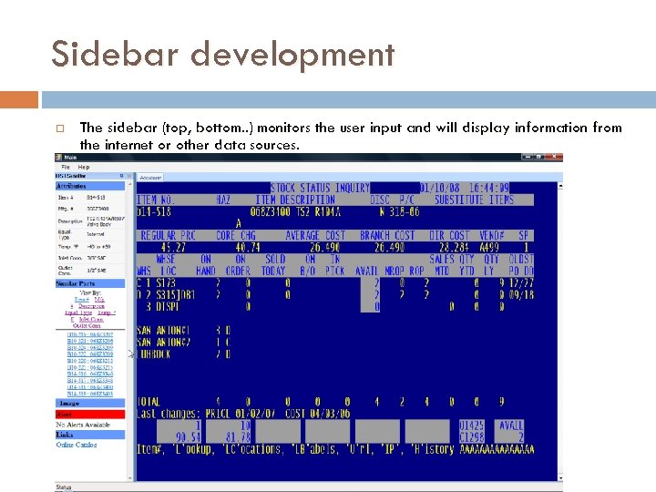 Sidebar development The sidebar (top, bottom. . ) monitors the user input and will