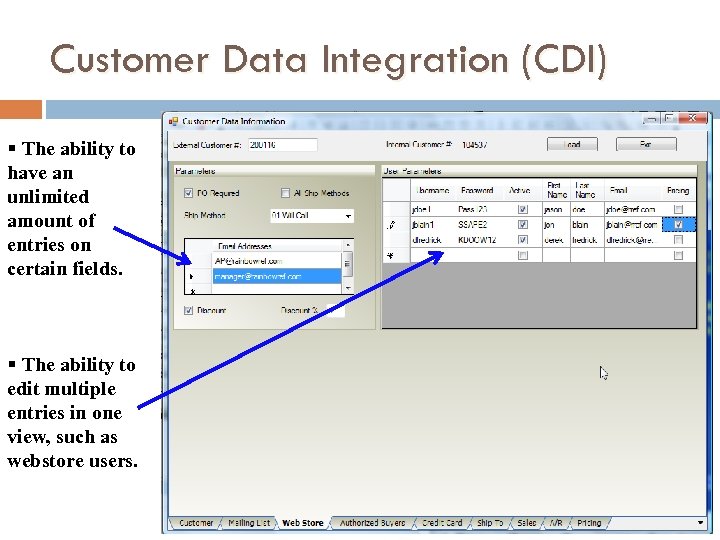 Customer Data Integration (CDI) § The ability to have an unlimited amount of entries