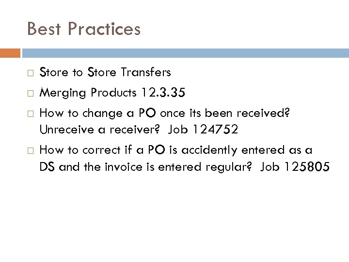 Best Practices Store to Store Transfers Merging Products 12. 3. 35 How to change