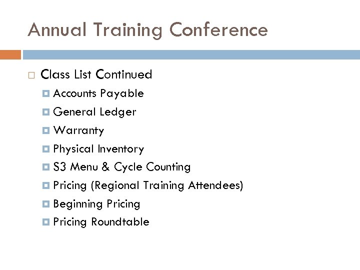 Annual Training Conference Class List Continued Accounts Payable General Ledger Warranty Physical Inventory S