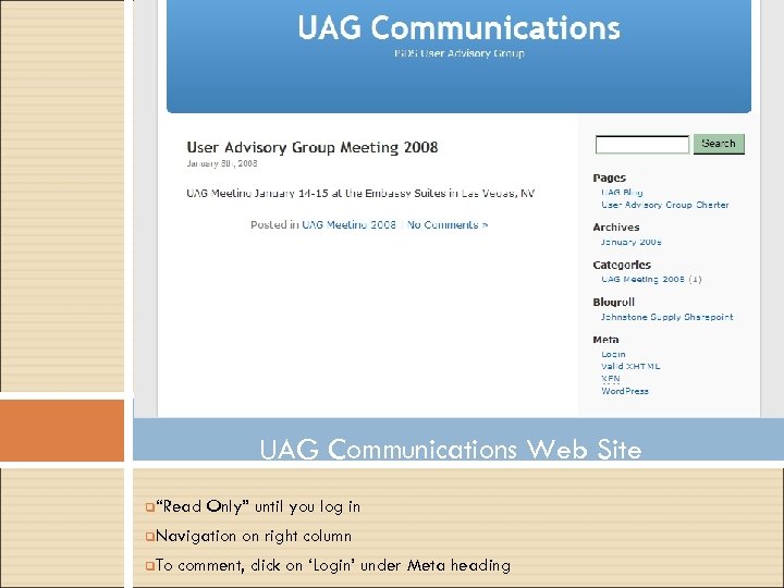 UAG Communications Web Site q“Read Only” until you log in q. Navigation q. To