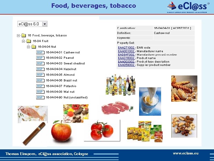 Food, beverages, tobacco Thomas Einsporn, e. Cl@ss association, Cologne www. eclass. eu 