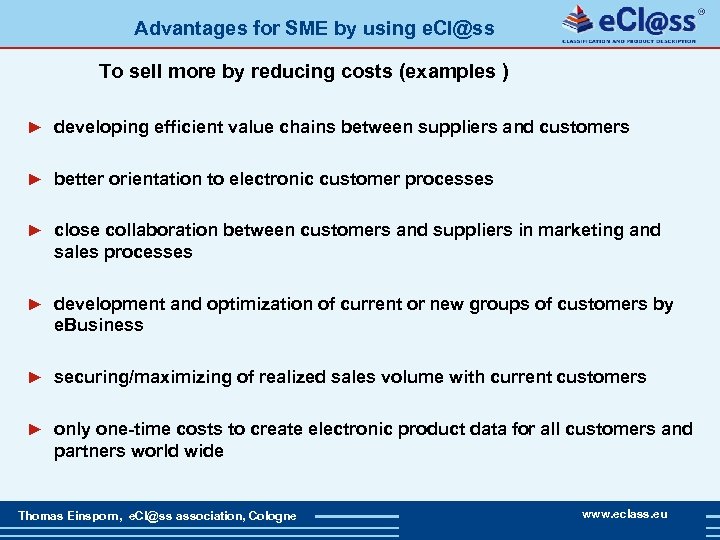 Advantages for SME by using e. Cl@ss To sell more by reducing costs (examples
