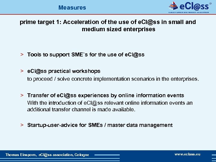 Measures prime target 1: Acceleration of the use of e. Cl@ss in small and