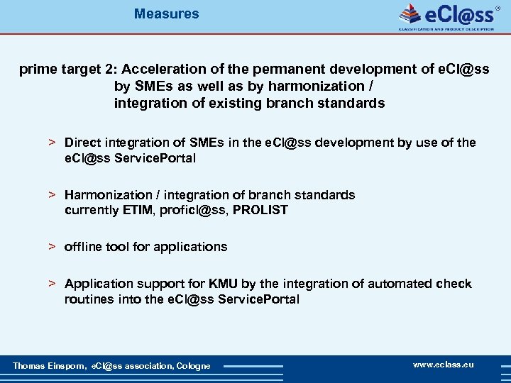 Measures prime target 2: Acceleration of the permanent development of e. Cl@ss by SMEs