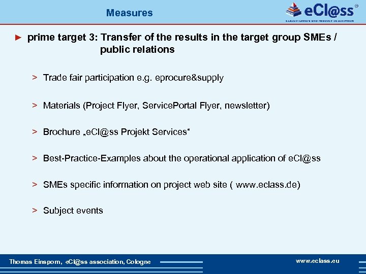 Measures ► prime target 3: Transfer of the results in the target group SMEs