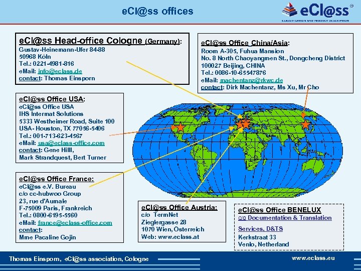 e. Cl@ss offices e. Cl@ss Head-office Cologne (Germany): Gustav-Heinemann-Ufer 84 -88 50968 Köln Tel.