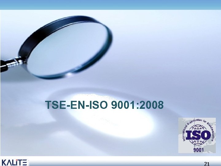 TSE-EN-ISO 9001: 2008 21 