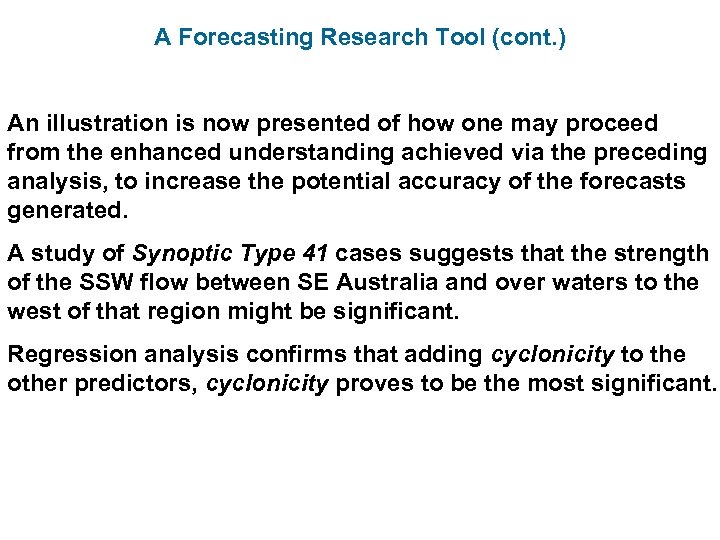 A Forecasting Research Tool (cont. ) An illustration is now presented of how one