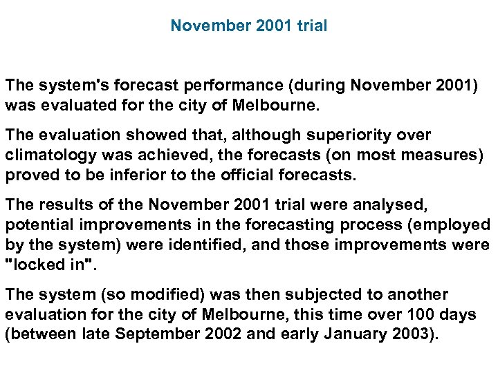 November 2001 trial The system's forecast performance (during November 2001) was evaluated for the