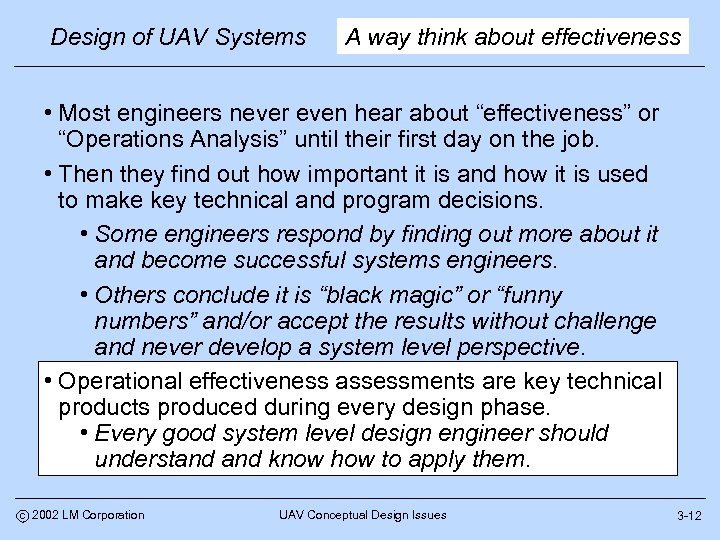 Design of UAV Systems A way think about effectiveness • Most engineers never even