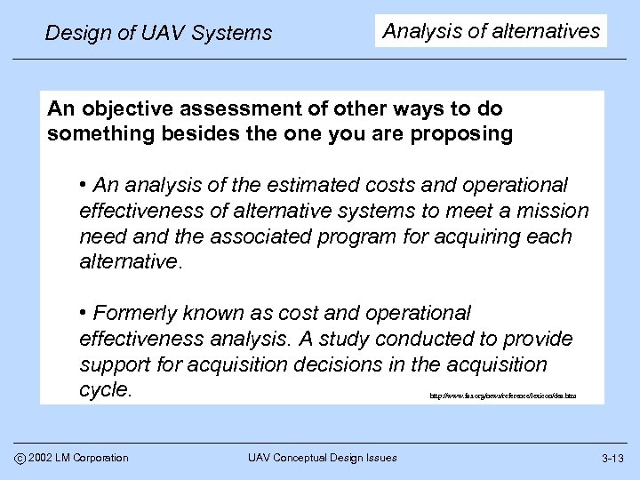 Design of UAV Systems Analysis of alternatives An objective assessment of other ways to