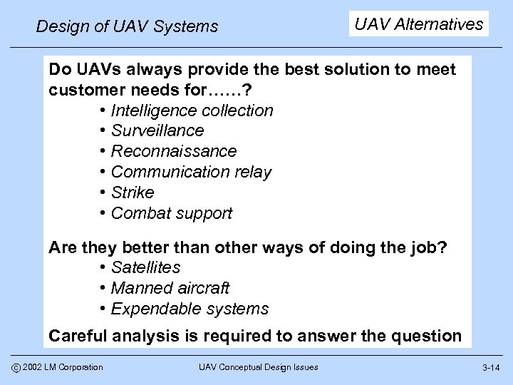 Design of UAV Systems UAV Alternatives Do UAVs always provide the best solution to