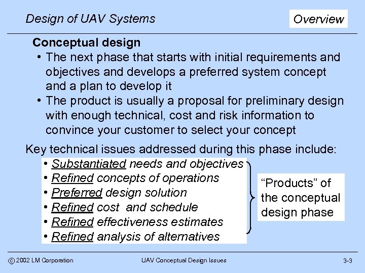 Design of UAV Systems Overview Conceptual design • The next phase that starts with