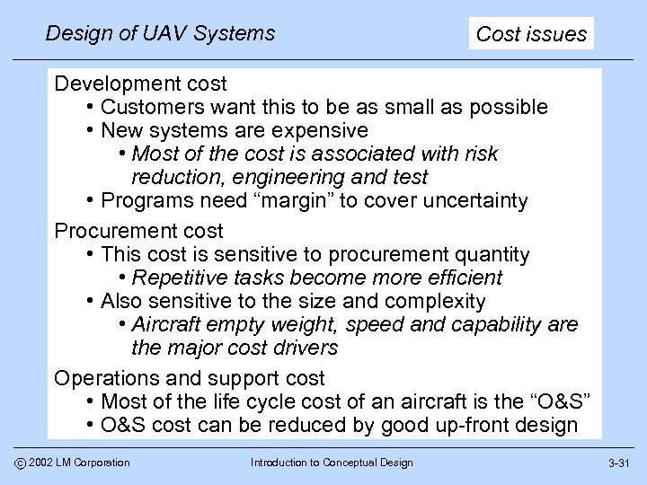 Design of UAV Systems Cost issues Development cost • Customers want this to be