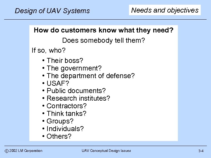 Design of UAV Systems Needs and objectives How do customers know what they need?