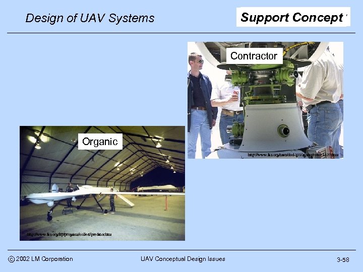 Design of UAV Systems Support Concept Contractor Organic http: //www. fas. org/man/dod-101/sys/ac/row/cl-327. htm http: