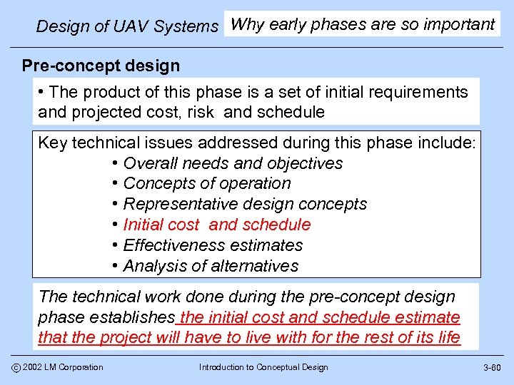 Design of UAV Systems Why early phases are so important Pre-concept design • The