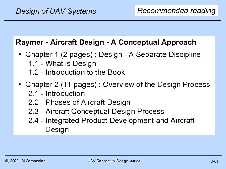 Design of UAV Systems Recommended reading Raymer - Aircraft Design - A Conceptual Approach