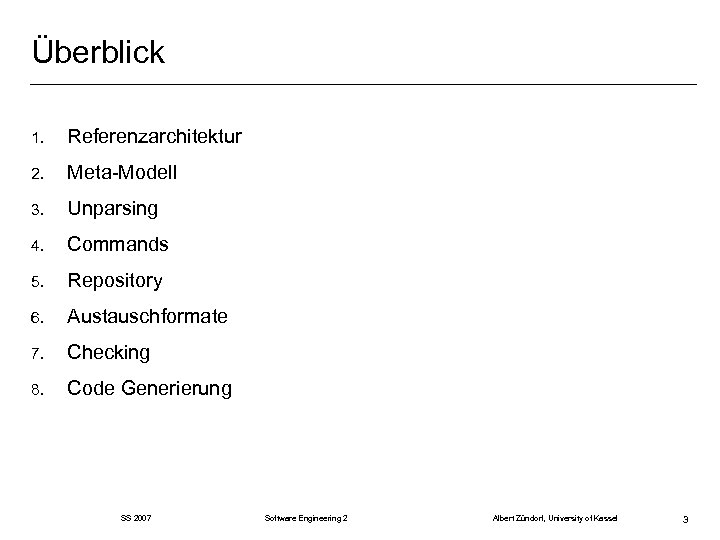 Überblick 1. Referenzarchitektur 2. Meta-Modell 3. Unparsing 4. Commands 5. Repository 6. Austauschformate 7.