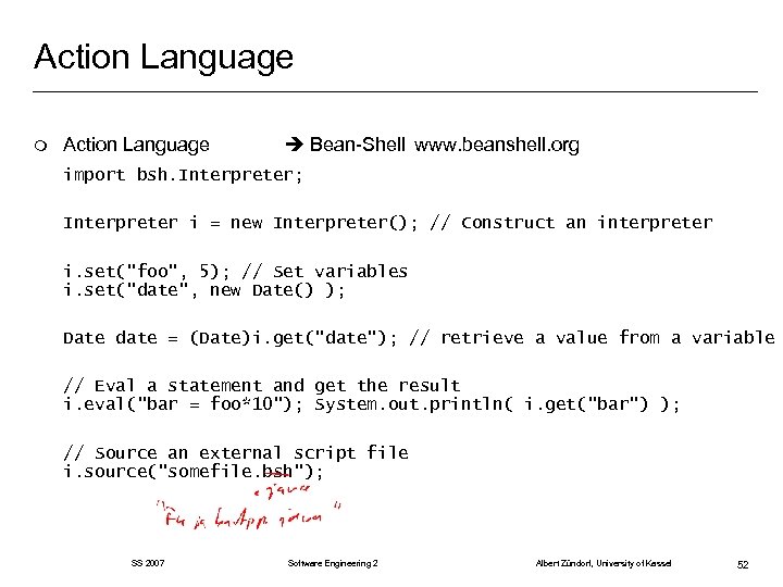 Action Language m Action Language Bean-Shell www. beanshell. org import bsh. Interpreter; Interpreter i