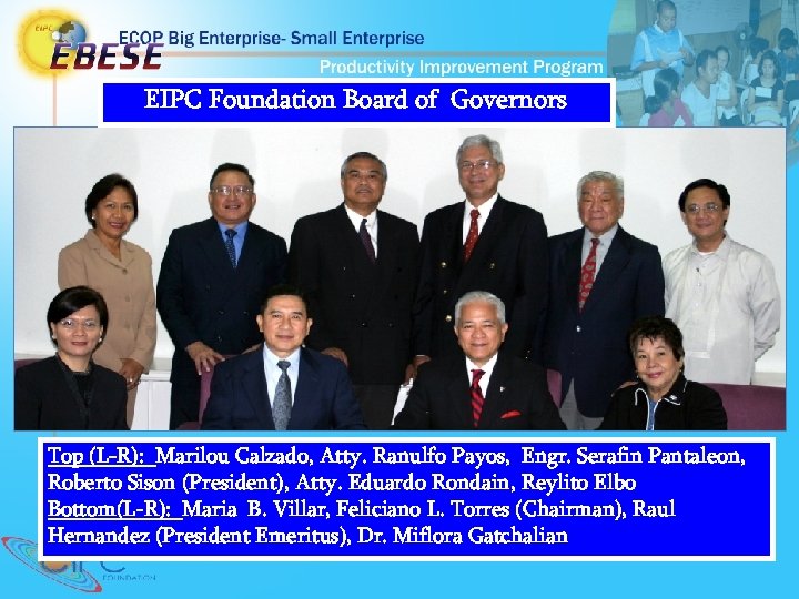 EIPC Foundation Board of Governors Top (L-R): Marilou Calzado, Atty. Ranulfo Payos, Engr. Serafin