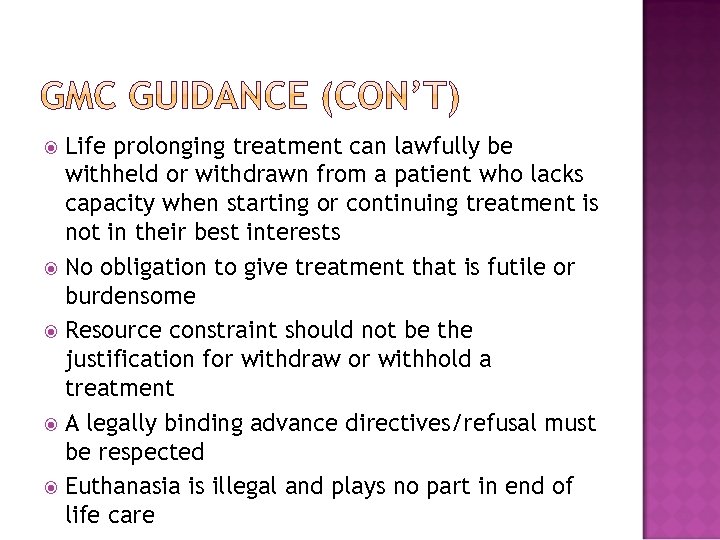 Life prolonging treatment can lawfully be withheld or withdrawn from a patient who lacks