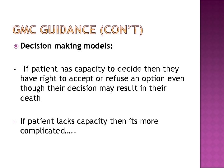 Decision making models: - If patient has capacity to decide then they have