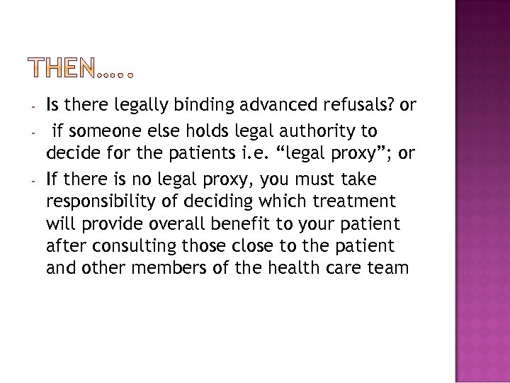 - Is there legally binding advanced refusals? or if someone else holds legal authority