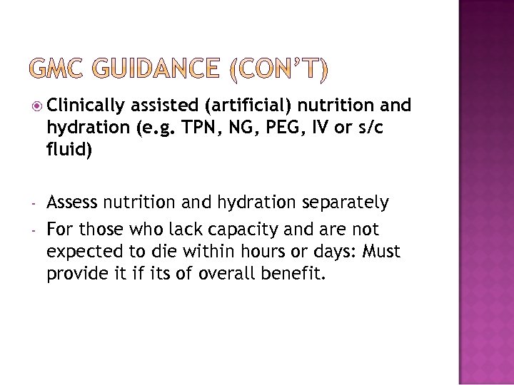  Clinically assisted (artificial) nutrition and hydration (e. g. TPN, NG, PEG, IV or