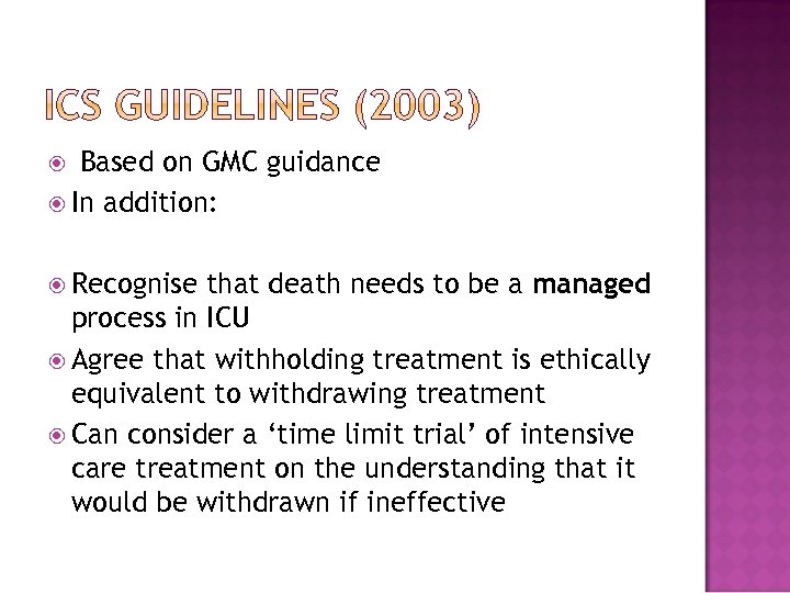 Based on GMC guidance In addition: Recognise that death needs to be a managed