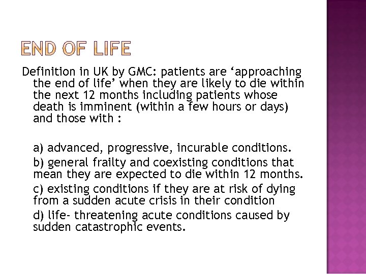 Definition in UK by GMC: patients are ‘approaching the end of life’ when they