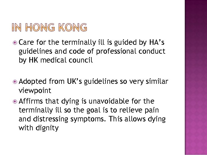  Care for the terminally ill is guided by HA’s guidelines and code of