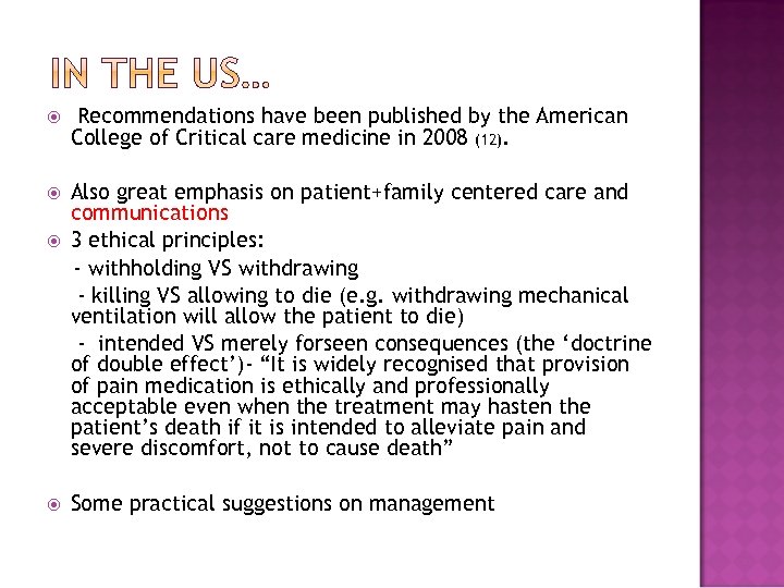  Recommendations have been published by the American College of Critical care medicine in