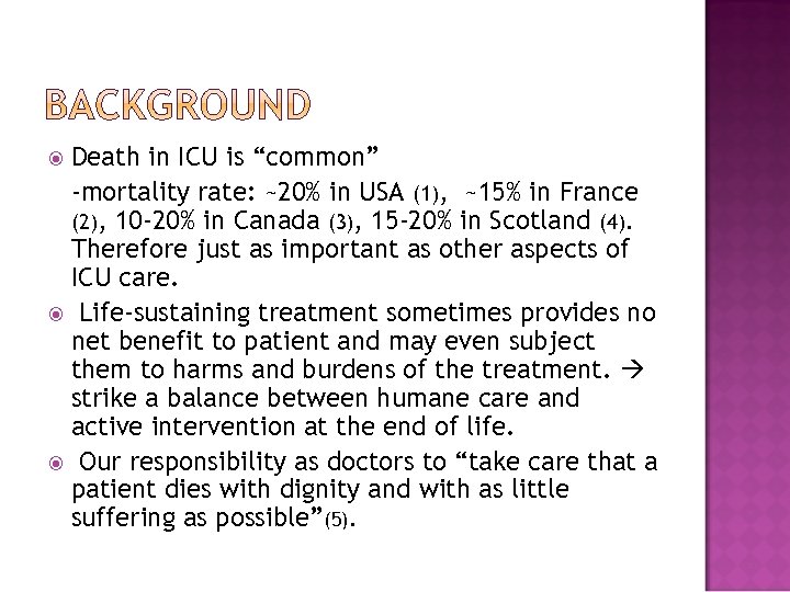 Death in ICU is “common” -mortality rate: ~20% in USA (1), ~15% in France
