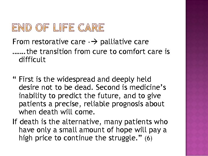 From restorative care - palliative care ……. the transition from cure to comfort care